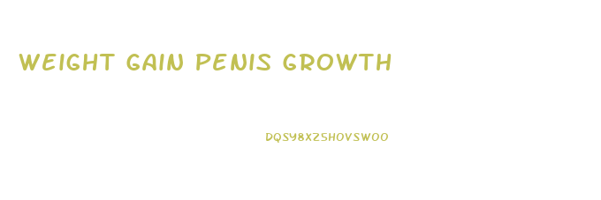 Weight Gain Penis Growth
