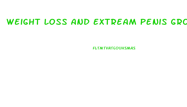 Weight Loss And Extream Penis Growth