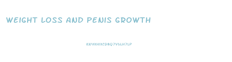 Weight Loss And Penis Growth