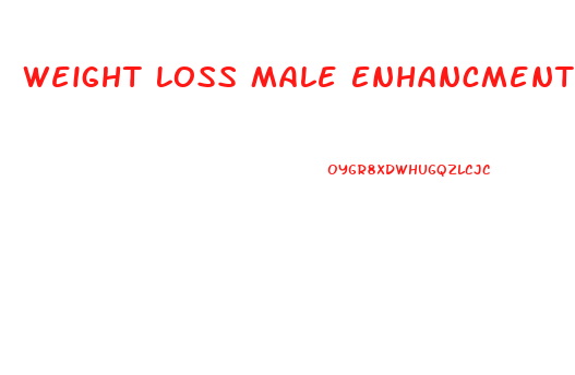 Weight Loss Male Enhancment