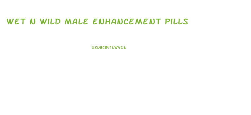 Wet N Wild Male Enhancement Pills