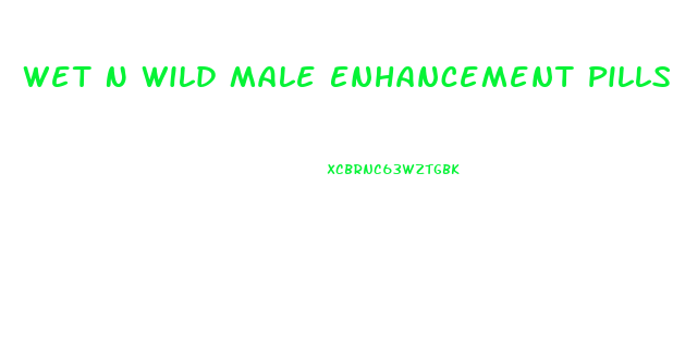 Wet N Wild Male Enhancement Pills