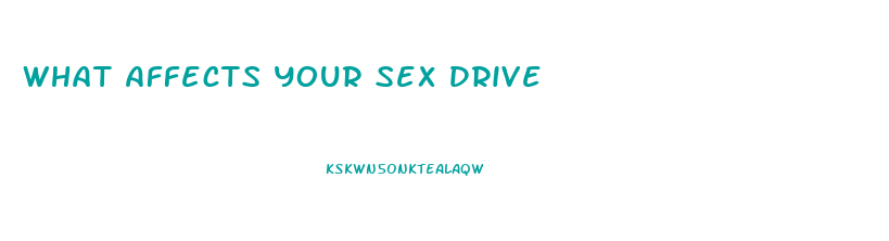 What Affects Your Sex Drive