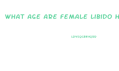What Age Are Female Libido Highest