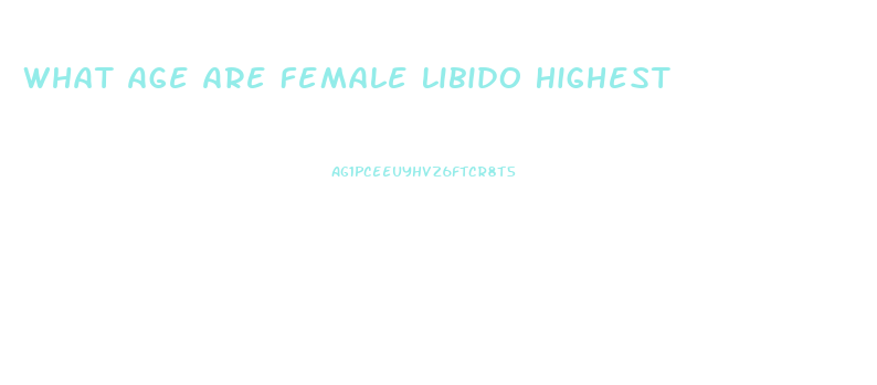 What Age Are Female Libido Highest