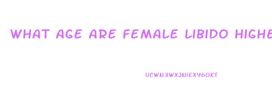 What Age Are Female Libido Highest