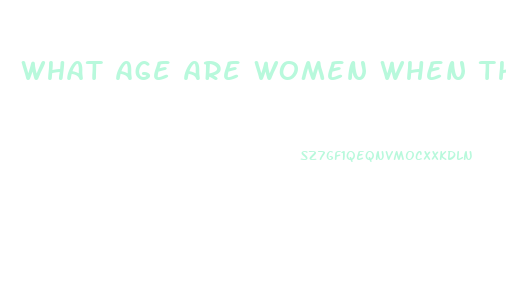 What Age Are Women When They Have The Highest Sex Drive