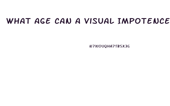 What Age Can A Visual Impotence Start