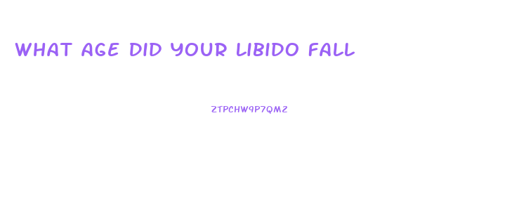 What Age Did Your Libido Fall