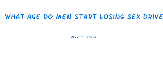 What Age Do Men Start Losing Sex Drive