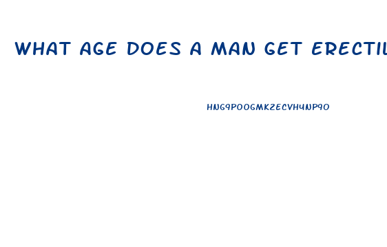 What Age Does A Man Get Erectile Dysfunction