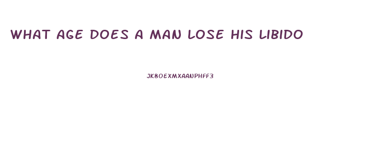 What Age Does A Man Lose His Libido