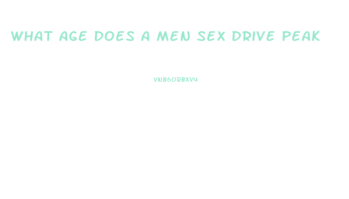 What Age Does A Men Sex Drive Peak