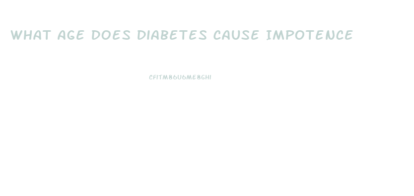 What Age Does Diabetes Cause Impotence