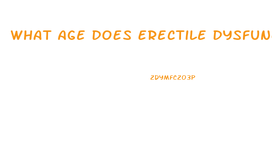What Age Does Erectile Dysfunction