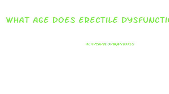 What Age Does Erectile Dysfunction Start