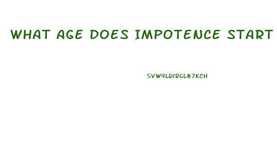 What Age Does Impotence Start