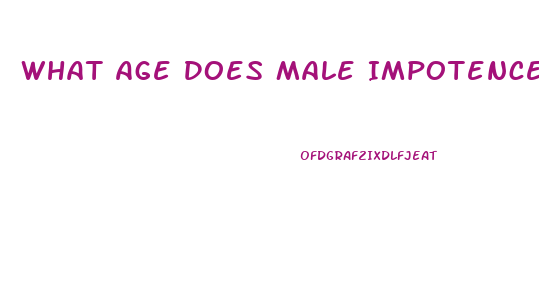 What Age Does Male Impotence Start