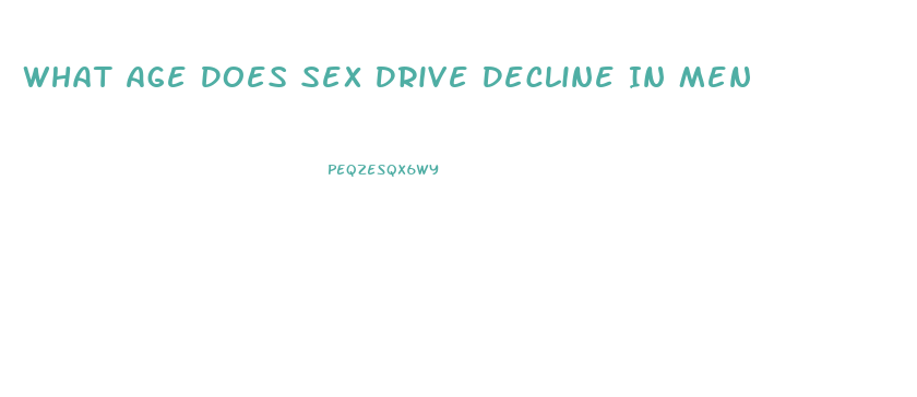 What Age Does Sex Drive Decline In Men