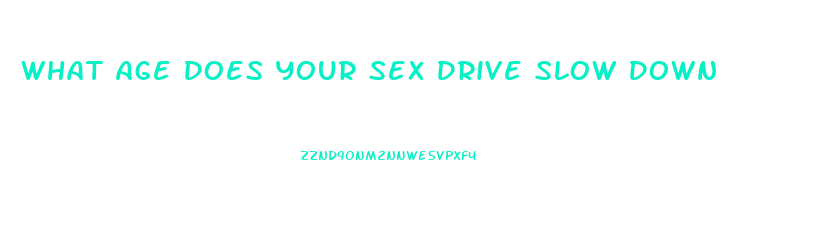 What Age Does Your Sex Drive Slow Down