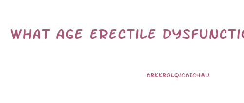What Age Erectile Dysfunction