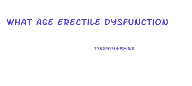 What Age Erectile Dysfunction