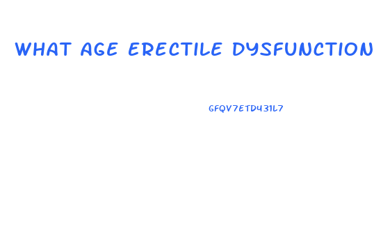 What Age Erectile Dysfunction