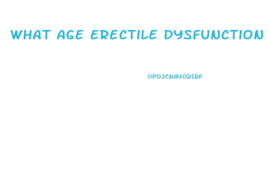 What Age Erectile Dysfunction