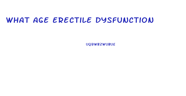 What Age Erectile Dysfunction