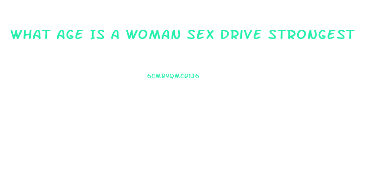 What Age Is A Woman Sex Drive Strongest