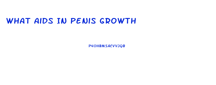 What Aids In Penis Growth