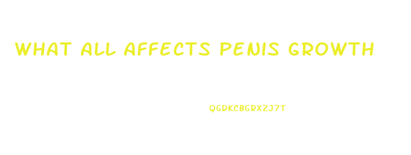 What All Affects Penis Growth