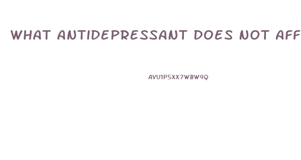 What Antidepressant Does Not Affect Libido