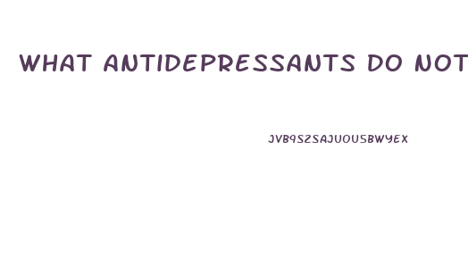 What Antidepressants Do Not Affect Libido