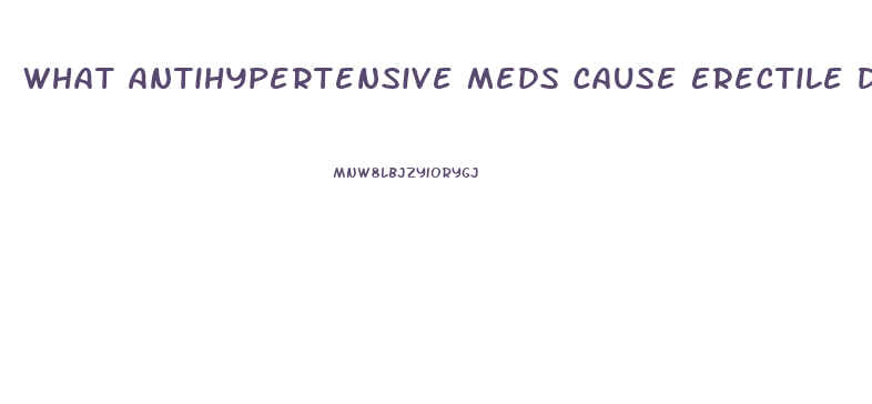 What Antihypertensive Meds Cause Erectile Dysfunction