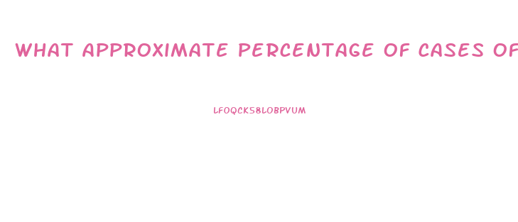 What Approximate Percentage Of Cases Of Impotence Is Caused By Psychological Factors