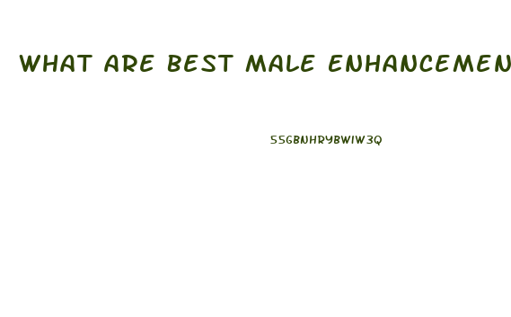 What Are Best Male Enhancement Pills