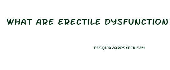 What Are Erectile Dysfunction Drugs