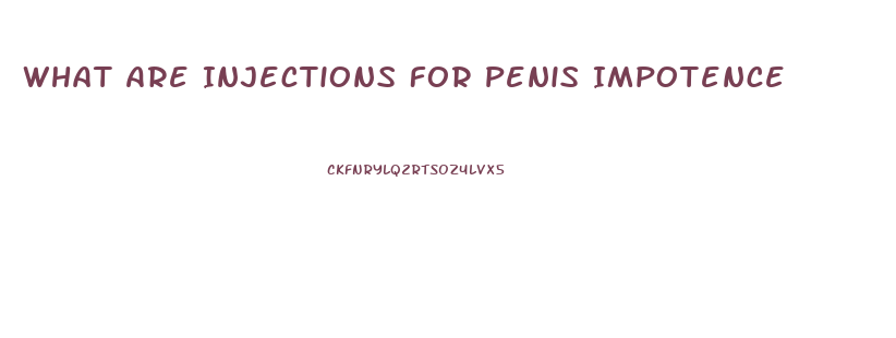 What Are Injections For Penis Impotence