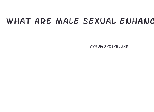 What Are Male Sexual Enhancment Pills