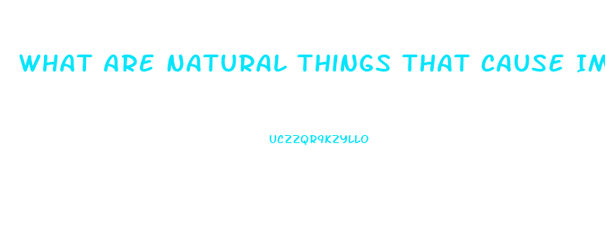 What Are Natural Things That Cause Impotence