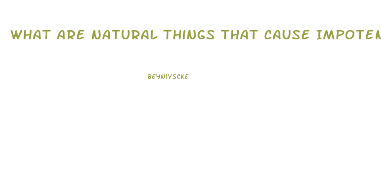 What Are Natural Things That Cause Impotence