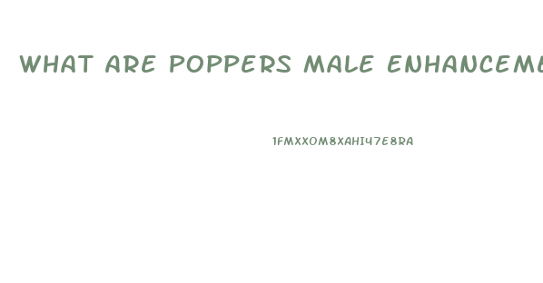 What Are Poppers Male Enhancement