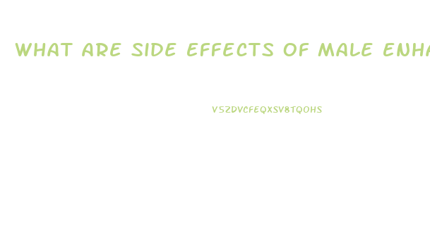 What Are Side Effects Of Male Enhancement Pills