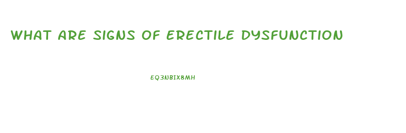 What Are Signs Of Erectile Dysfunction