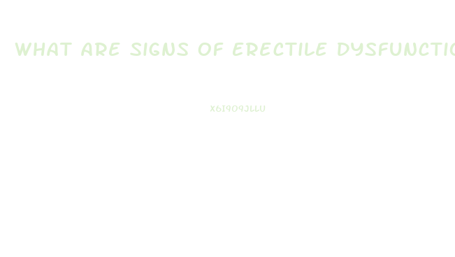 What Are Signs Of Erectile Dysfunction