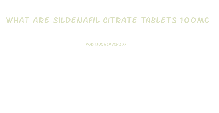 What Are Sildenafil Citrate Tablets 100mg