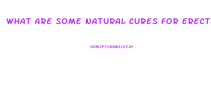 What Are Some Natural Cures For Erectile Dysfunction