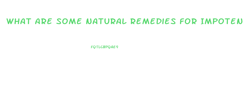 What Are Some Natural Remedies For Impotence In Males