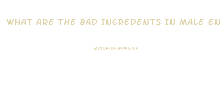 What Are The Bad Ingredents In Male Enhancement Products
